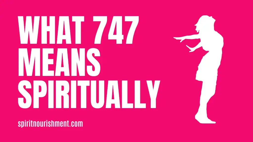 What does 747 mean spiritually