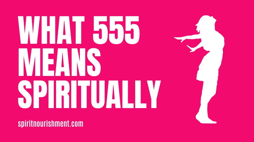 What does 555 mean Spiritually