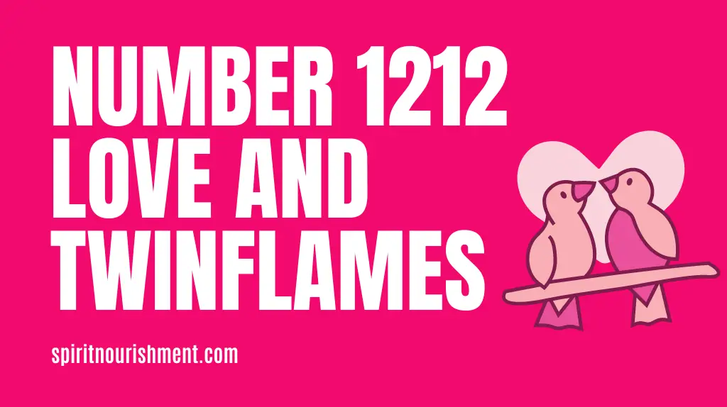 Angel Number 1212 Meaning In Love and Twin Flames
