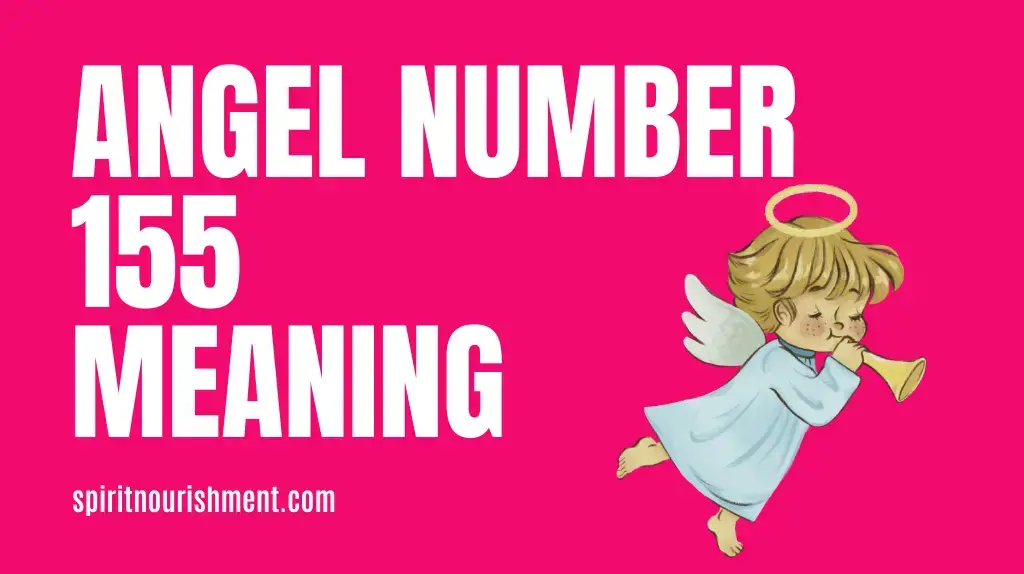 Angel Number 155 Meanings & Significance