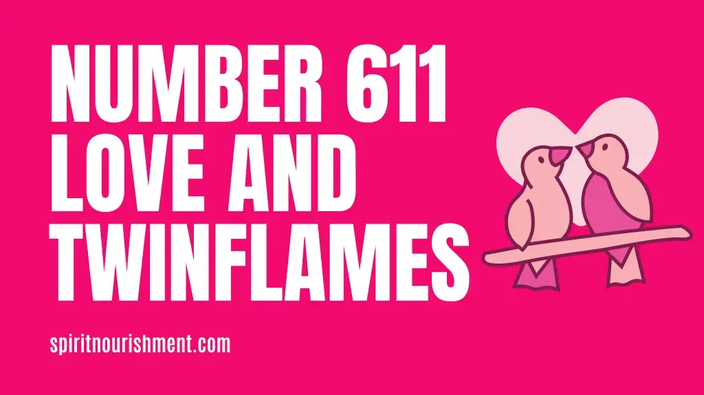 Angel Number 611 Meaning In Love and Twin Flames