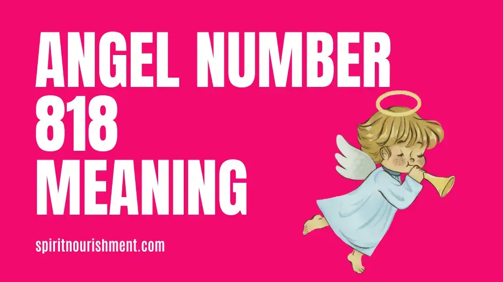 Angel Number 818 Meanings & Significance