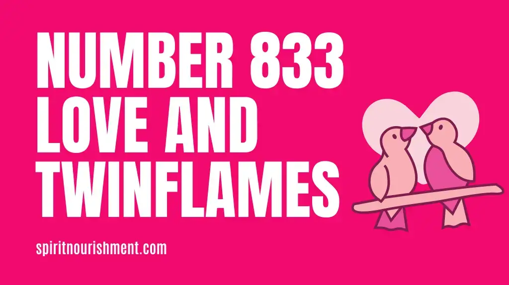 Angel Number 833 Meaning in Love & Twin Flames