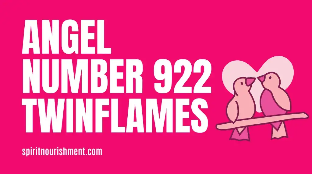 Angel Number 922 Meaning For Twin Flames