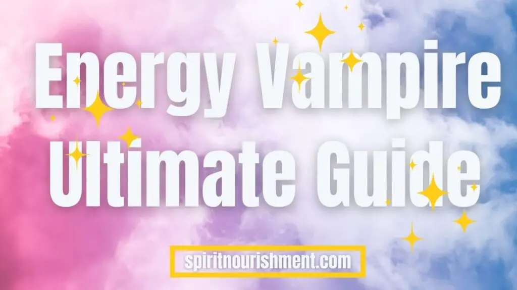 Energy Vampire Ultimate Guide