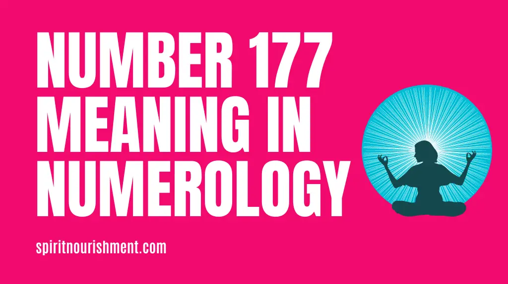 Number 177 Meaning In Numerology - Numerological Breakdown Of 177