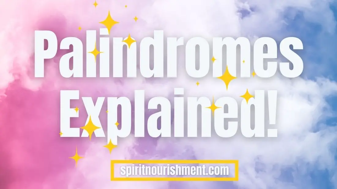 Palindromes: Spiritual Meaning Explained Why You Keep Seeing Them?