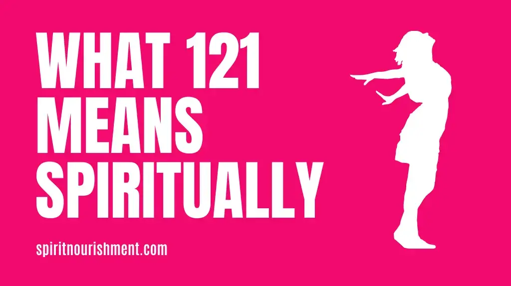 What does 121 mean spiritually