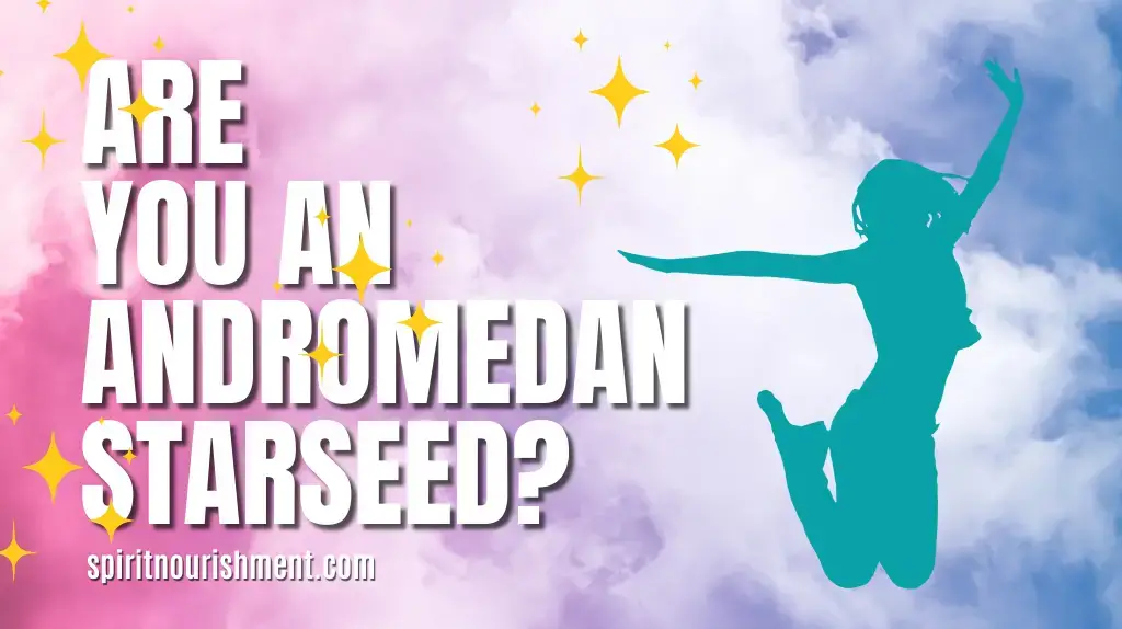 Are you an Andromedan Starseed