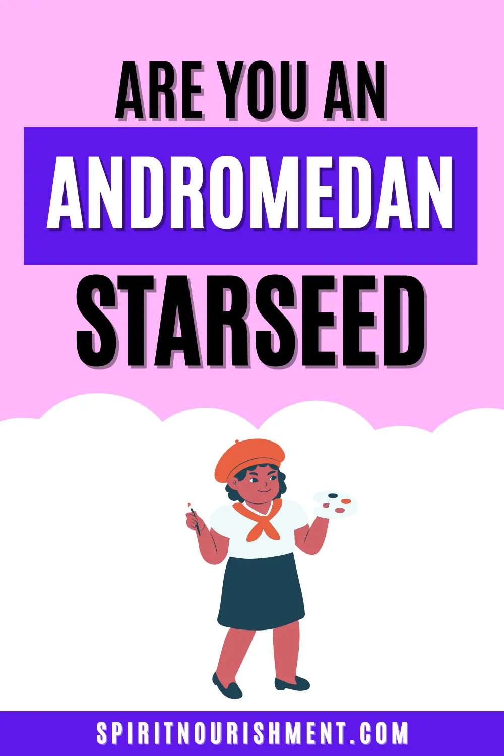 Are you an Andromedan Starseed 18 Major Traits, Mission & Purpose