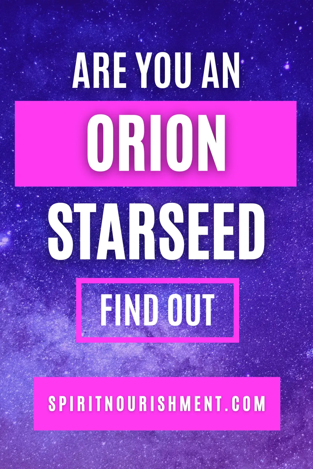 Are you an Orion Starseed 16 Major Traits, Mission & Purpose