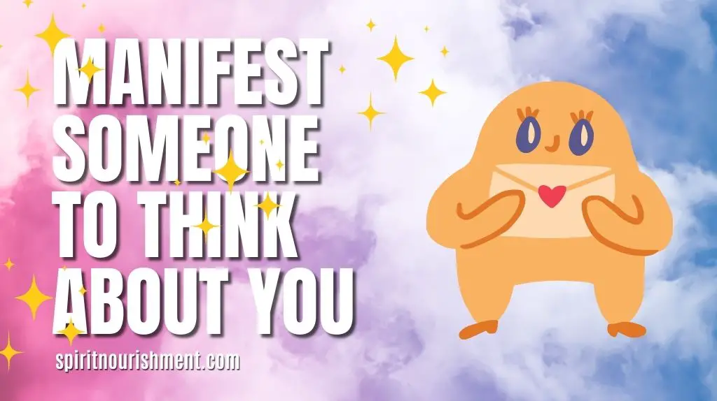 How to Manifest Someone to Think About You