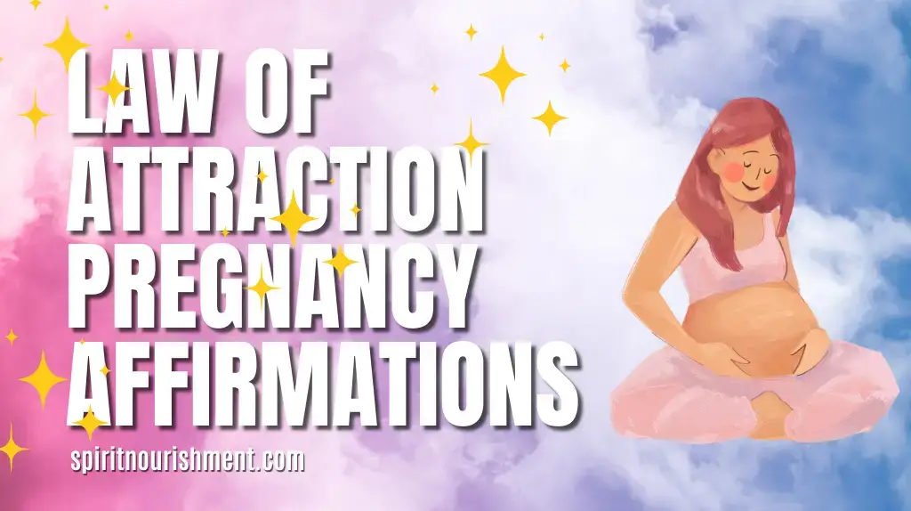 Law of Attraction Pregnancy Affirmations - Recite For Fertility