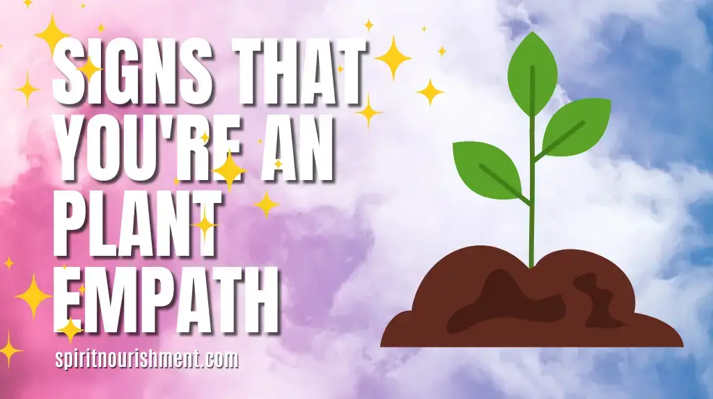 Signs You're A Plant Empath