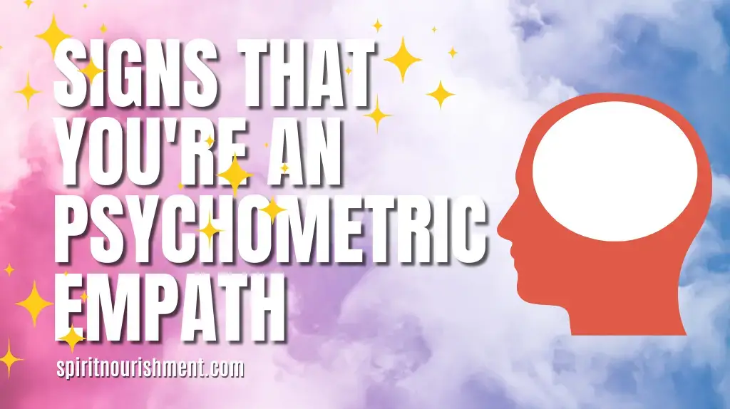 Signs You're A Psychometric Empath