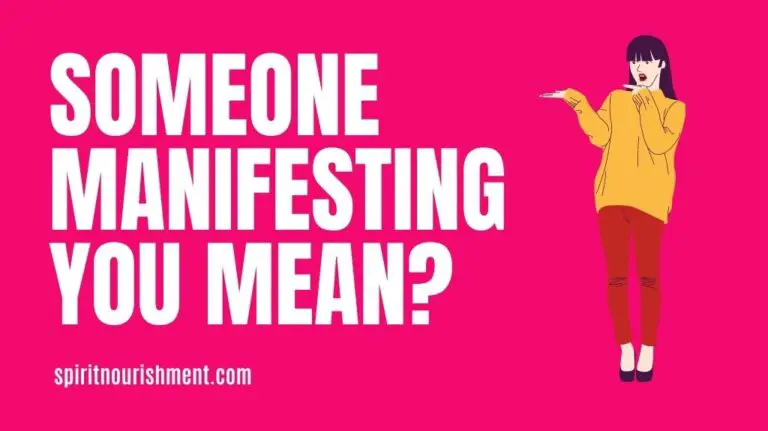 What Does It Mean When Someone Is Manifesting You