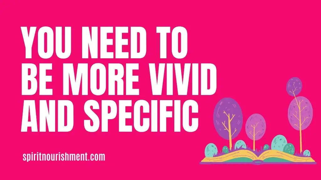 You Are Not Vivid And Descriptive in your Visualization process