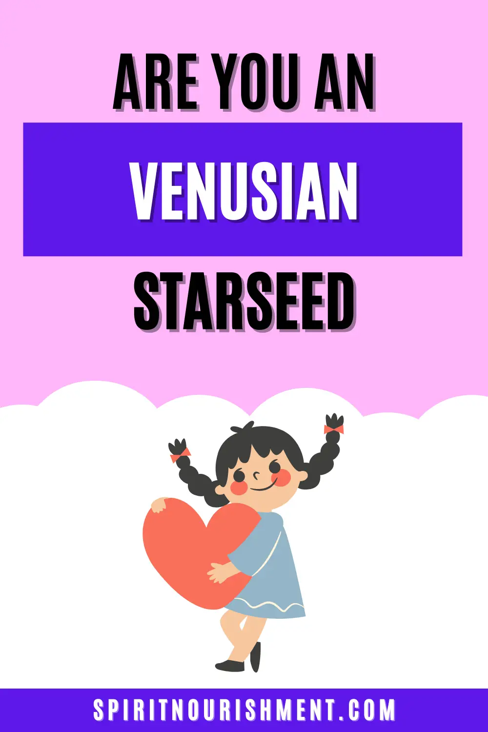 Are you a Venusian Starseed 12 Major Traits, Mission & Purpose