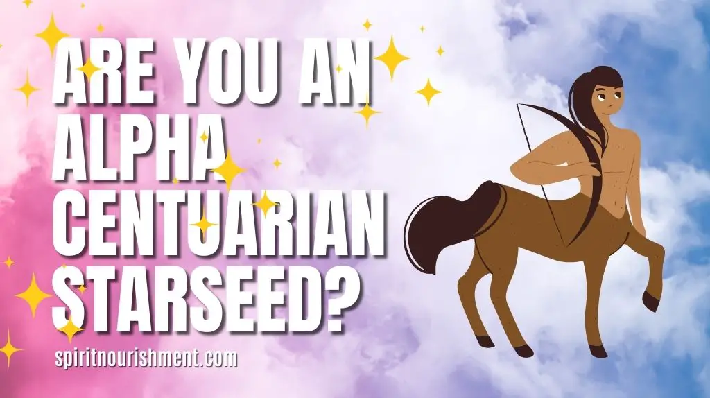 Are you an Alpha Centuarian Starseed