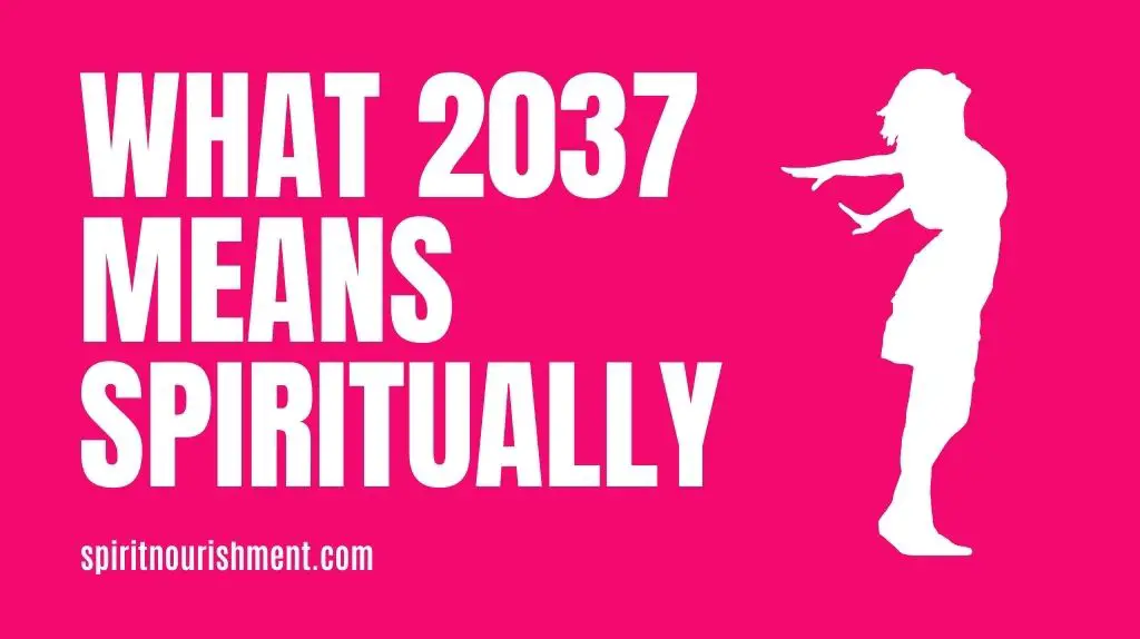 What does 2037 mean spiritually